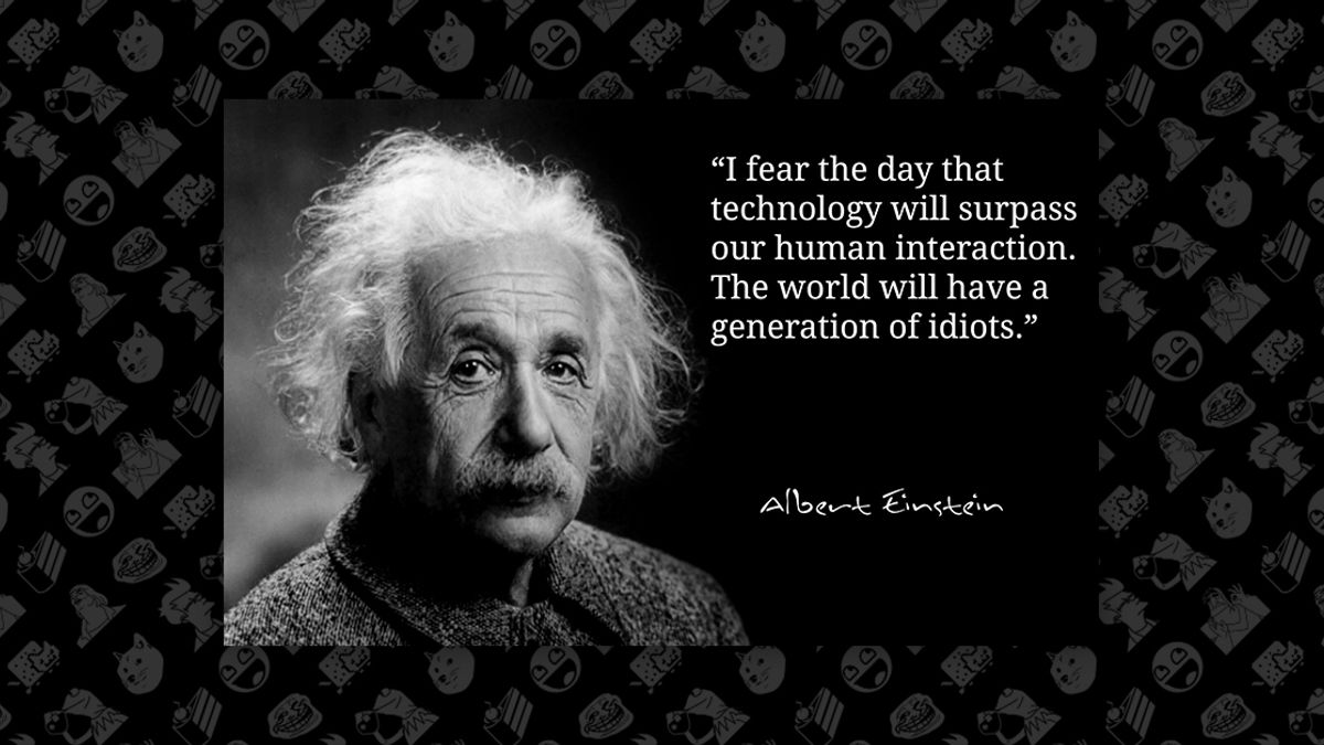 albert einstein quotes about technology i fear the day