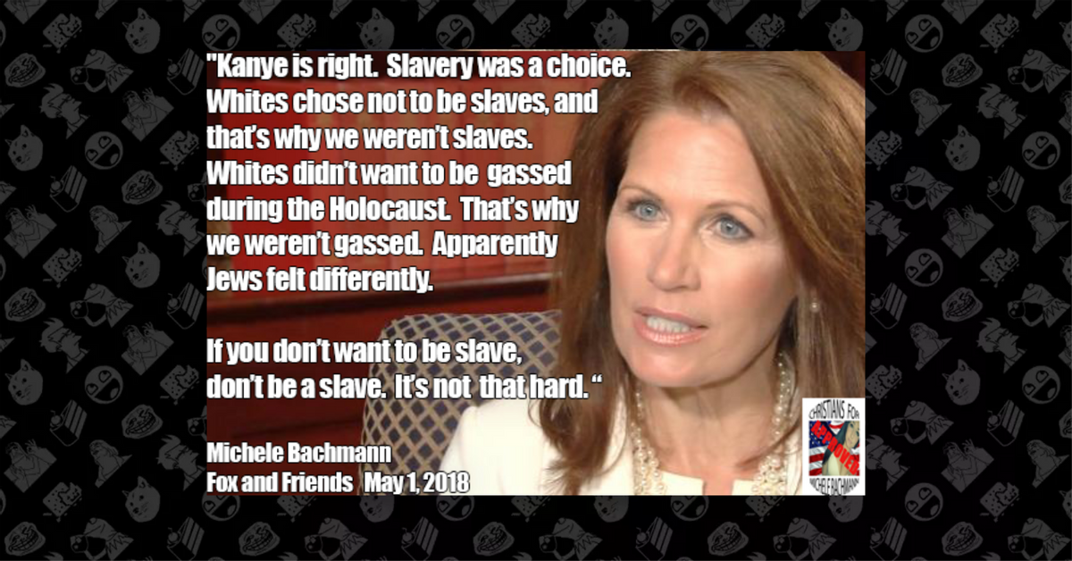 Did Michele Bachmann Say 'Kanye is Right' and Slavery was 'a Choice ...