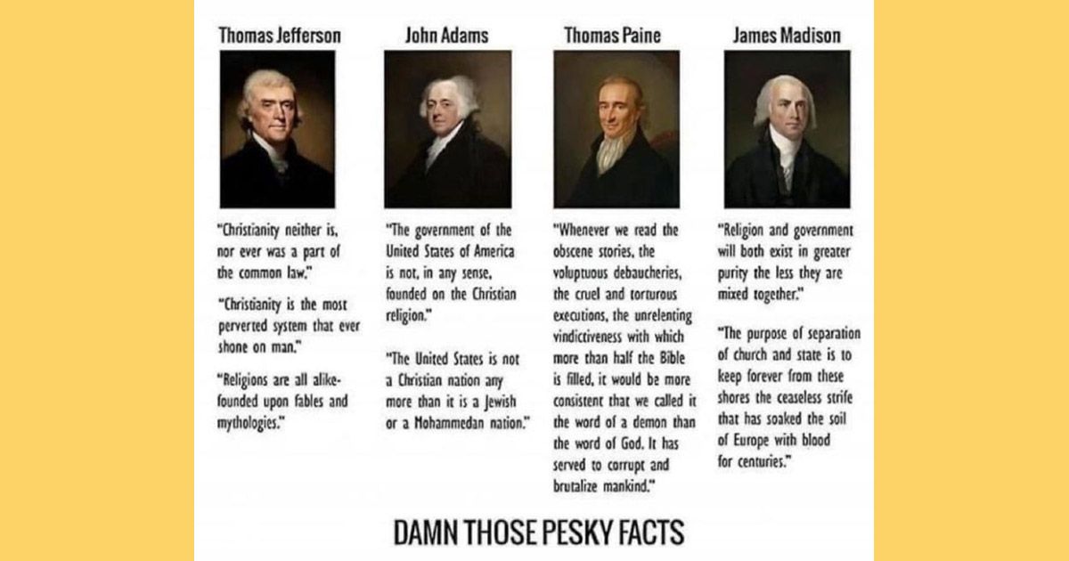 The Damn Those Pesky Facts Quotes Meme showed eight quotes about Christianity and religion from Thomas Jefferson, John Adams, Thomas Paine, and James Madison. (Facebook)