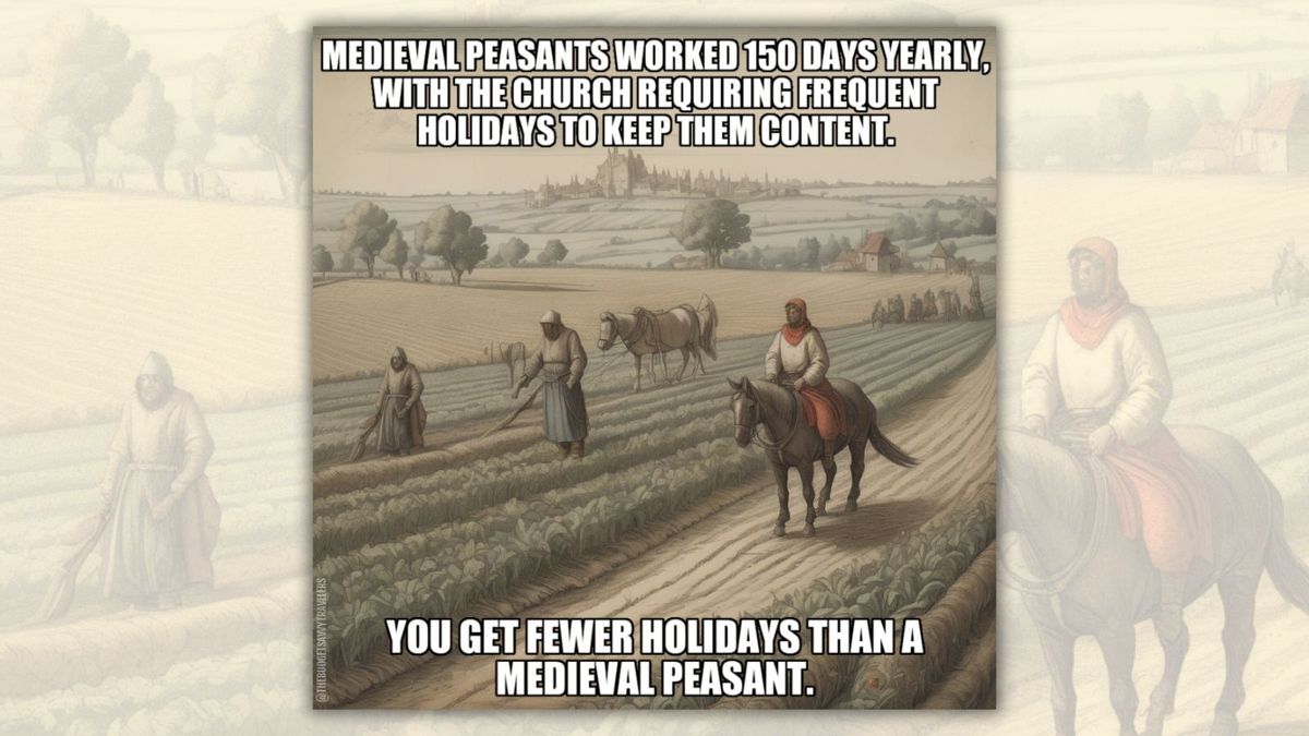 Medieval Peasants Only Worked 150 Days Due to &lsquo;Frequent, Mandatory 