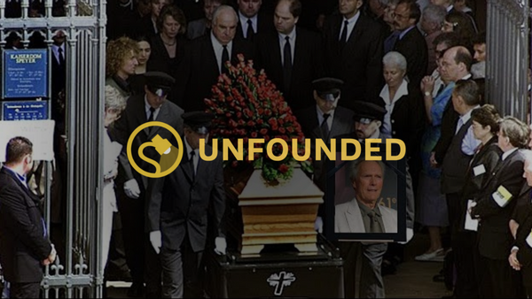 People are gathered around a casket. A person holds a photo of what appears to be Clint Eastwood. An &quot;unfounded&quot; overlay is over the image.