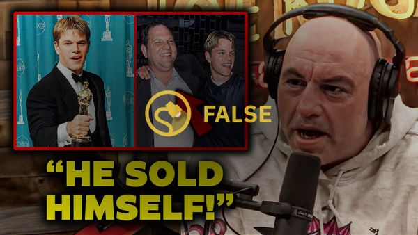 A YouTube video claimed that Joe Rogan had said Matt Damon had sold himself and prostituted himself into Hollywood fame.