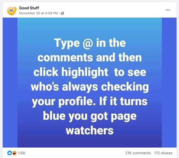 A Facebook rumor claimed that the @ symbol and the word highlight would show page or profile watchers.