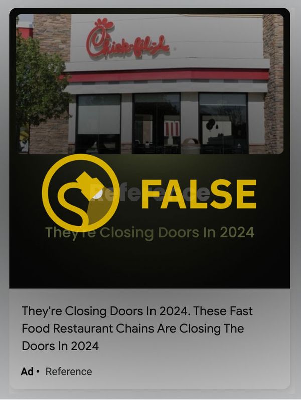 Online ads claimed that Chick-fil-A was closing down all of its restaurant locations in 2024.