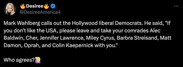 A quote shared on X claimed that actor Mark Wahlberg had told Hollywood celebrities including Alec Baldwin and others if you don't like the USA, please leave and take your comrades with you.