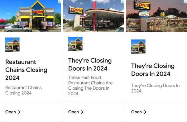 Online ads falsely claimed that Sonic Drive-In would be closing all restaurant locations in 2024.